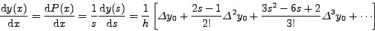 \begin{displaymath}
y(x)\rightarrow P(x)=y_0+s\Delta y_0
+\frac{s(s-1)}{2!}\Delta^2y_0+\frac{s(s-1)(s-2)}{3!}\Delta^3y_0+\cdots
\end{displaymath}
