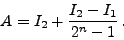 \begin{displaymath}
A=I_2+\frac{1}{3}\left( I_2-I_1\right)
\end{displaymath}