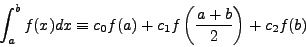 \begin{displaymath}
\int_a^b f(x)dx \equiv \frac{b-a}{2}\left[ f(a)+f(b)\right]
\end{displaymath}
