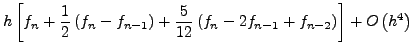 $\displaystyle h\left( {f_n + \frac{1}{2}\Delta f_{n - 1} +
\frac{5}{12}\Delta^2f_{n - 2} } \right) + O\left( {h^4} \right)$