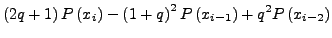 $\displaystyle \left( {2q + 1} \right)P\left( {x_{i}} \right) - \left( {1 + q}
\right)^{2}P\left( {x_{i - 1}} \right) + q^{2}P\left( {x_{i - 2}} \right)$