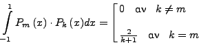 \begin{displaymath}
\frac{\partial S}{\partial a_k } = \int\limits_{ - 1}^1 {\l...
...a_0 P_0 \left( x \right)} \right]P_k \left(
x \right)dx = 0}
\end{displaymath}