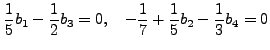 $\displaystyle a_4 = - \frac{1}{3}b_1 + b_3, \quad
a_5 = \frac{1}{5} - \frac{1}{3}b_2 + b_4$