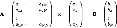 \begin{displaymath}
{\rm {\bf A}} = \left( {{\begin{array}{*{20}c}
{_{11} } ...
...\hfill \\
{b_N } \hfill \\
\end{array} }} \right)
\quad
\end{displaymath}