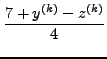 $\displaystyle \frac{7 + y^{(k)} - z^{(k)}}{4}$