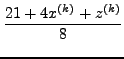 $\displaystyle \frac{21 + 4x^{(k)} + z^{(k)}}{8}$