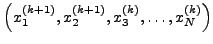 $\left( {x_1^{(k + 1)}
,x_2^{(k + 1)} , x_3^{(k)} , \ldots , x_N^{(k)} } \right)$