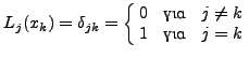 $\displaystyle L_1(x_2 ) = 0 \quad , \quad L_2 (x_2 ) = 1$