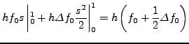 $\displaystyle \int_{x_0}^{x_1}P_1(x_s)dx=
\int_{x_0}^{x_1}\left(f_0+s\Delta f_0 \right)dx =
h\int_{s=0}^{s=1}\left(f_0+s\Delta f_0 \right)dx$