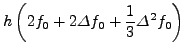 $\displaystyle h\int_{s=0}^{s=2} \left(f_0+s\Delta f_0
+\frac{1}{2}s(s-1)\Delta^2 f_0 \right)ds$