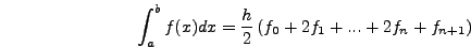$\displaystyle \sum_{i=0}^{n-1} \frac{h}{2} \left(f_i+f_{i+1} \right)$