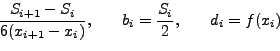 \begin{displaymath}
f(x)=a_i(x-x_i)^3+b_i(x-x_i)^2+c_i(x-x_i)+d_i
\end{displaymath}