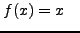 $f(x)
= x$