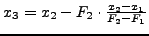 $x_3=x_2-F_2\cdot \frac{x_2-x_1}{F_2 - F_1 }$