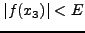 $\left\vert f(x_3) \right\vert < E$