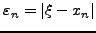 $\varepsilon _{n}=\left\vert\xi-x_n\right\vert$
