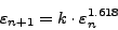 \begin{displaymath}
\varepsilon _{n + 1} = k \cdot \varepsilon _{n}^{1.618}
\end{displaymath}