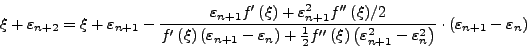 \begin{displaymath}
\xi + \varepsilon _{n + 2} = \xi + \varepsilon _{n + 1} - \...
...dot \left( {\varepsilon _{n +
1} - \varepsilon _{n}} \right)
\end{displaymath}