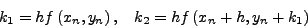 \begin{displaymath}
y_{n + 1} = y_n + \frac{1}{2}(k_1 + k_2 )
\end{displaymath}