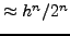 $ \approx h^n$