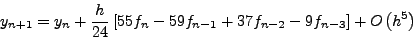 \begin{displaymath}
y_{n + 1} = y_n + \frac{h}{12}\left[ {23f_n - 16f_{n - 1} + 5f_{n
- 2} } \right] + O\left( {h^4}\right)
\end{displaymath}