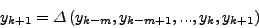 \begin{displaymath}
y_{k + 1} = \Pi \left( {y_{k - m} ,y_{k - m + 1} ,...,y_k } \right)
\end{displaymath}