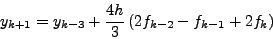 \begin{displaymath}
y_{k + 1} = y_k + \frac{h}{24}\left( {9f_{k + 1} + 19f_k - 5f_{k -1}
+ f_{k - 2} } \right) -\frac{19}{720}h^5y^{(5)}(\xi)
\end{displaymath}