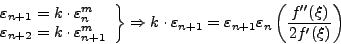 \begin{displaymath}
\left. \begin{array}{l}
\varepsilon _{n + 1} = k \cdot \v...
...n_{n+1} \varepsilon_n
\left(\frac{f''(\xi)}{2f'(\xi)}\right)
\end{displaymath}