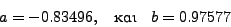 \begin{displaymath}
u_0 = \sum {y_i } = 5.559, \quad \mbox{} \quad u_1 = \sum {x_i
y_i = 1.82506}
\end{displaymath}