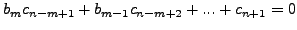 $\displaystyle b_m c_{n - m} + b_{m - 1} c_{n - m + 1} + ... + c_n - a_n = 0$