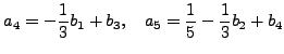 $\displaystyle a_0 = 0, \quad a_1 = 1, \quad a_2 = b_1, \quad
a_3 = - \frac{1}{3} + b_2$