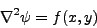 \begin{displaymath}
\nabla^2 \psi =0
\end{displaymath}