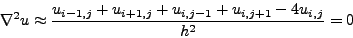 \begin{displaymath}
\left[ u_{yy}\right]_{i,j} = {u_{i,j-1}-2u_{i,j} +u_{i,j+1} \over
h^2}
\end{displaymath}