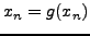 $x_{n} = g(x_{n})$