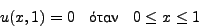 \begin{displaymath}u(1,y)=0 \quad \mbox{} \quad 0 \leq y \leq 1\end{displaymath}