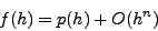 \begin{displaymath}
\frac{\vert f(h)-p(h)\vert}{\vert h\vert^n}\leq M \quad \mbox{} \quad h\ll 1
\end{displaymath}