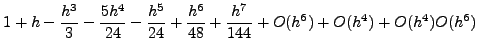 $\displaystyle \left(1+h+\frac{h^2}{2!}+\frac{h^3}{3!}+O(h^4)\right)
\left(1-\frac{h^2}{2!}+\frac{h^4}{4!}+O(h^6)\right)$