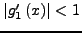 $\left\vert {{g}'_{1} \left( {x}
\right)} \right\vert < 1$