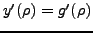 $y'(\rho)=
g'(\rho)$