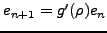 $e_{n + 1} = {g}'(\rho)e_{n} $