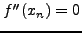$f''(x_n)=0$