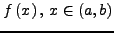 $f\left( {x}
\right),\,x \in \left( {a,b} \right)$