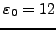 $\varepsilon_0=12$