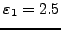 $\varepsilon_1=2.5$