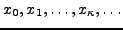$x_{0} ,x_{1} , \ldots
,x_{\kappa} , \ldots $