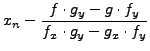 $\displaystyle x_n - \frac{f \cdot g_y - g \cdot f_y }{f_x \cdot g_y - g_x
\cdot f_y }$