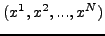 $(x^1,x^2,...,x^N)$