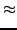 $\textstyle \approx$