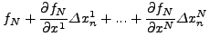$\displaystyle f_N + \frac{\partial f_N }{\partial x^1}\Delta x_n^1 + ...
+ \frac{\partial f_N }{\partial x^N}\Delta x_n^N$