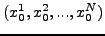 $(x_0^1 ,x_0^2
,...,x_0^N )$